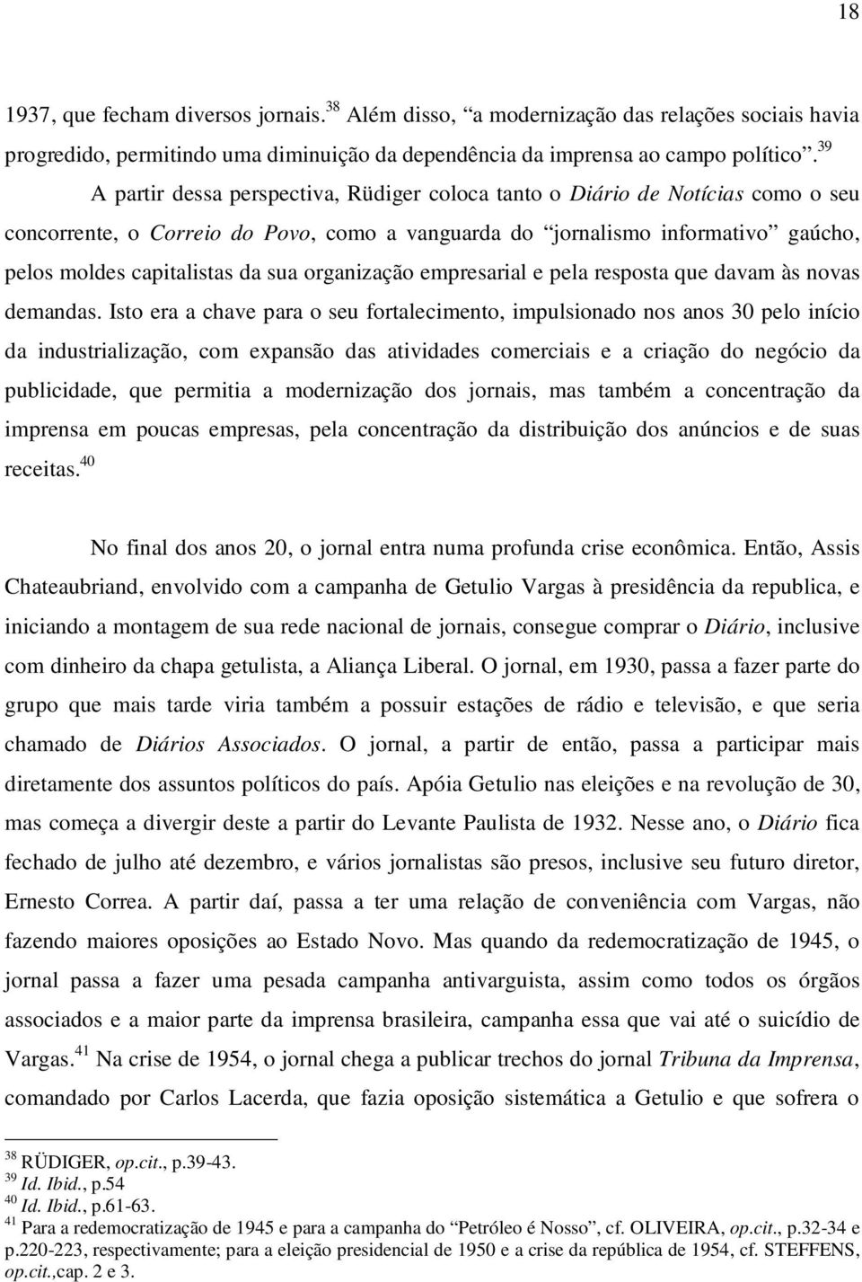 organização empresarial e pela resposta que davam às novas demandas.