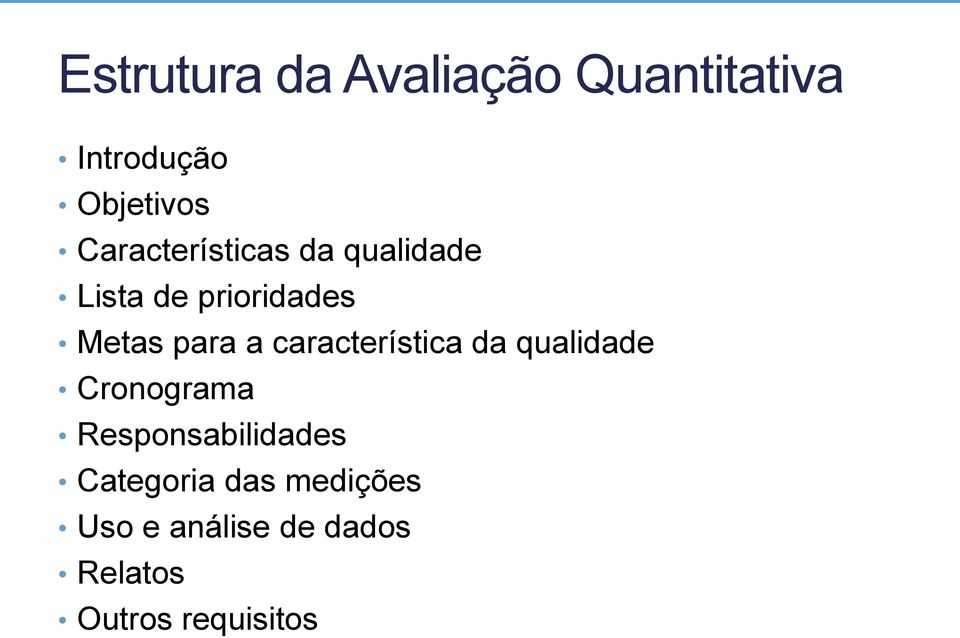 a característica da qualidade Cronograma Responsabilidades