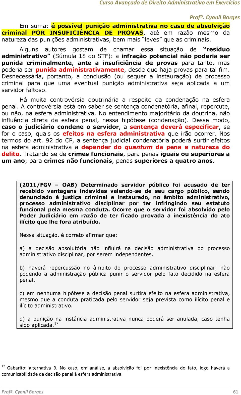 poderia ser punida administrativamente, desde que haja provas para tal fim.