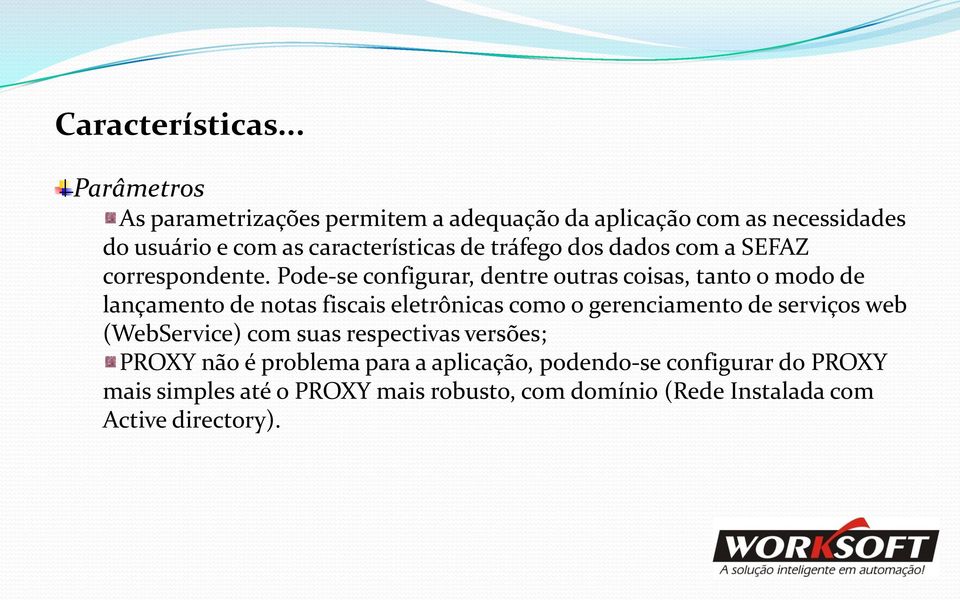 tráfego dos dados com a SEFAZ correspondente.