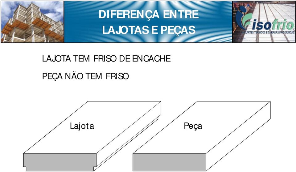 TEM FRISO DE ENCACHE