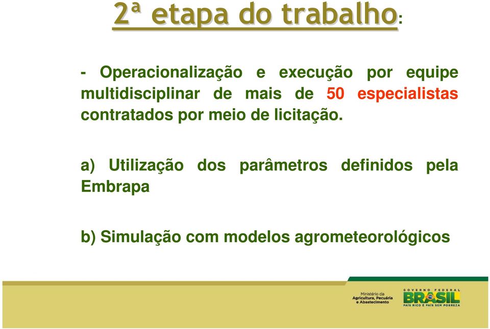 contratados por meio de licitação.