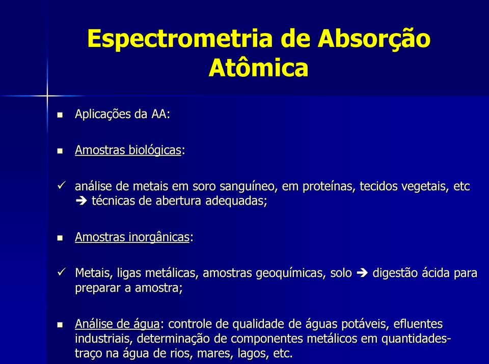 amostras geoquímicas, solo digestão ácida para preparar a amostra; Análise de água: controle de qualidade de águas