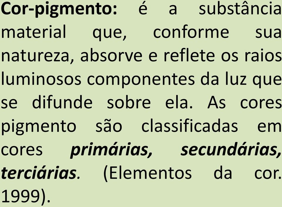 luz que se difunde sobre ela.