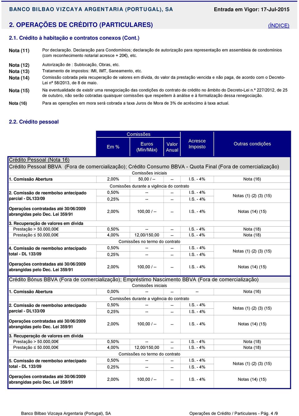 Declaração para Condomínios; declaração de autorização para representação em assembleia de condomínios (com reconhecimento notarial acresce + 20 ), etc. Autorização de : Sublocação, Obras, etc.