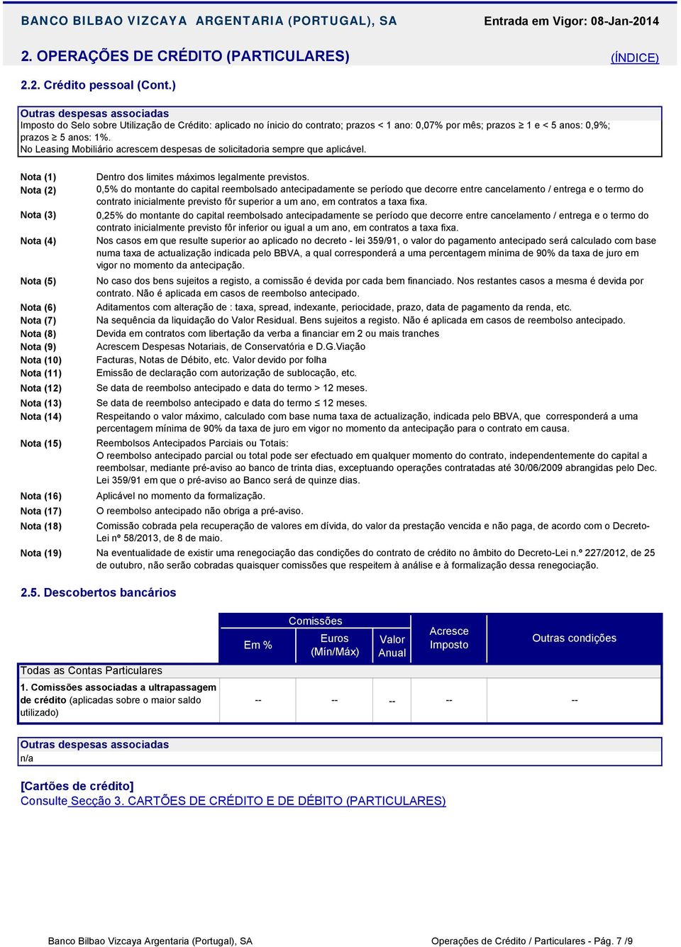 No Leasing Mobiliário acrescem despesas de solicitadoria sempre que aplicável.