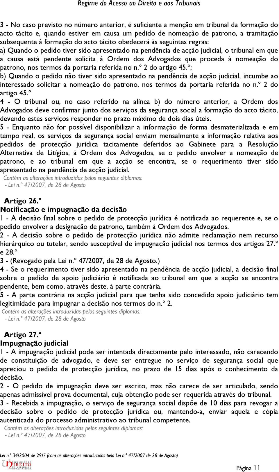 proceda à nomeação do patrono, nos termos da portaria referida no n.º 2 do artigo 45.