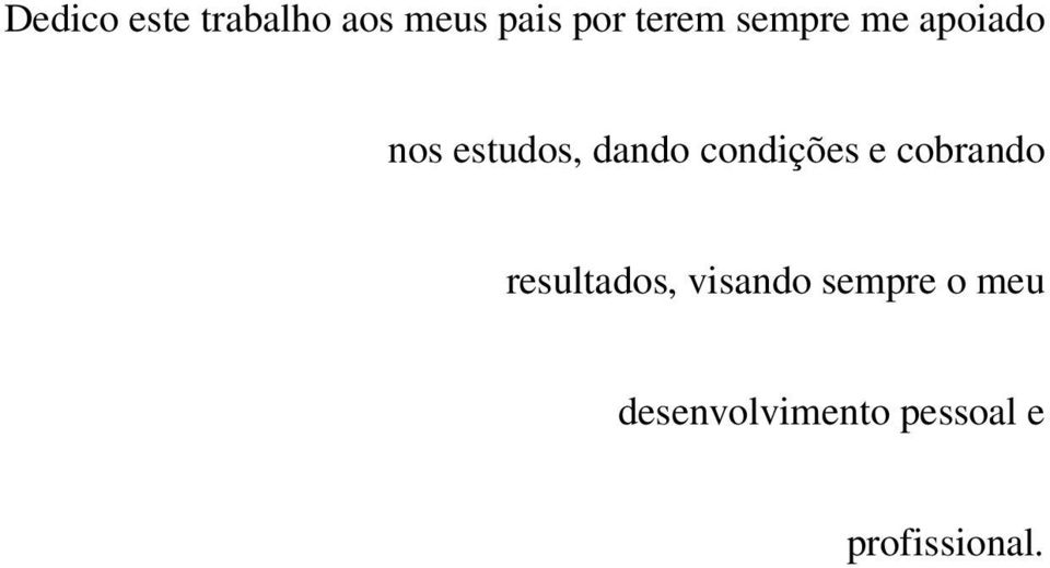 condições e cobrando resultados, visando