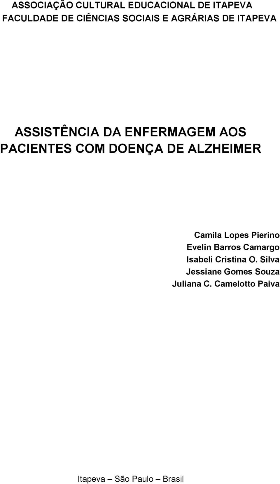 ALZHEIMER Camila Lopes Pierino Evelin Barros Camargo Isabeli Cristina O.