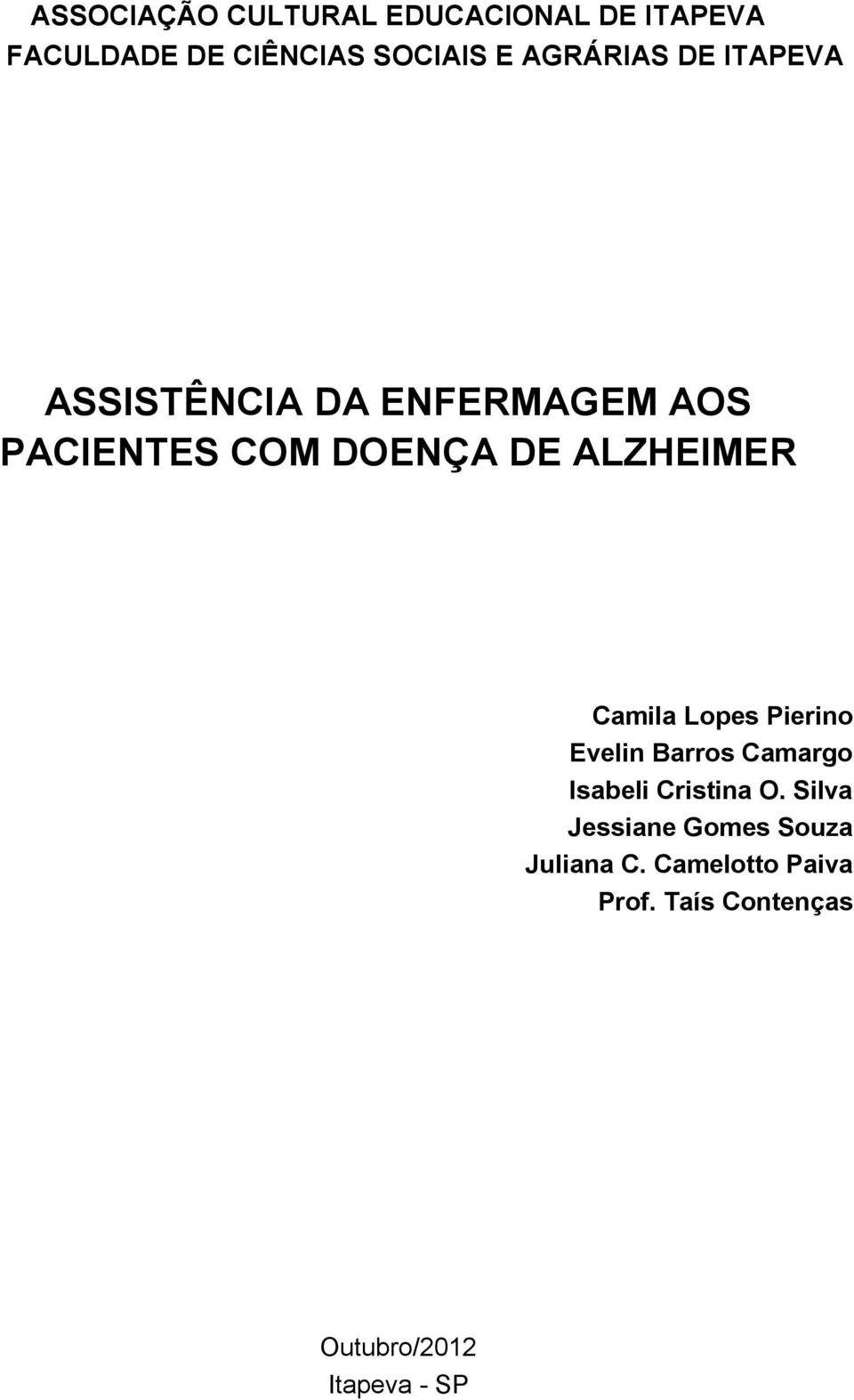 ALZHEIMER Camila Lopes Pierino Evelin Barros Camargo Isabeli Cristina O.