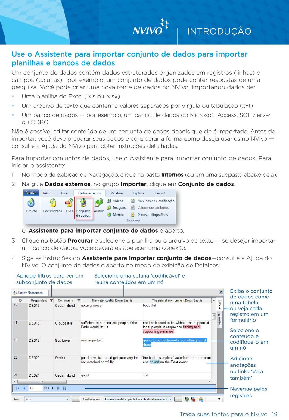 xlsx) Um arquivo de texto que contenha valores separados por vírgula ou tabulação (.