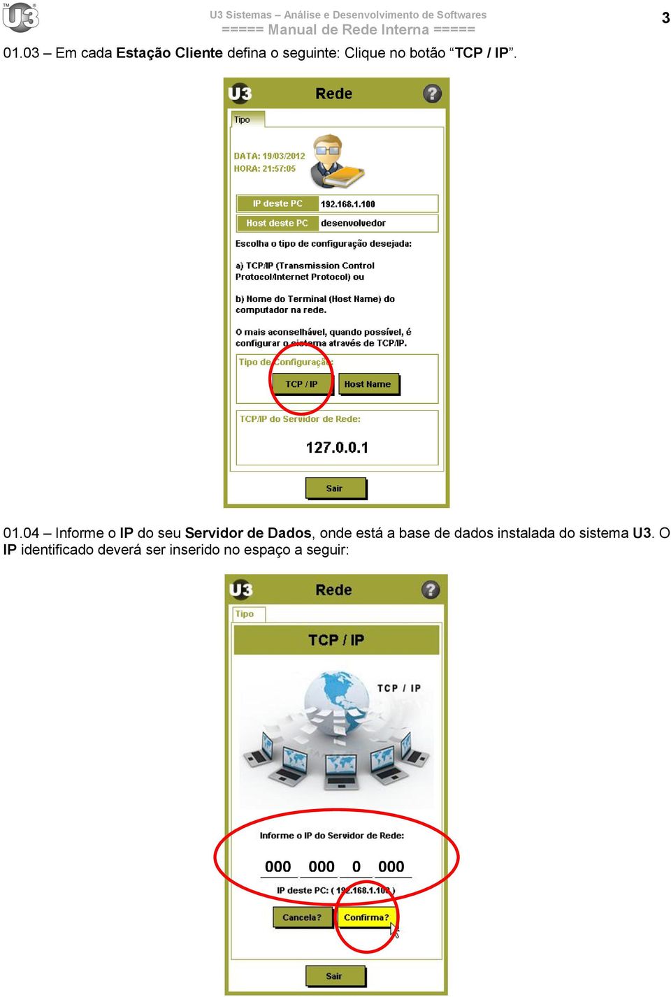 04 Informe o IP do seu Servidor de Dados, onde está a base