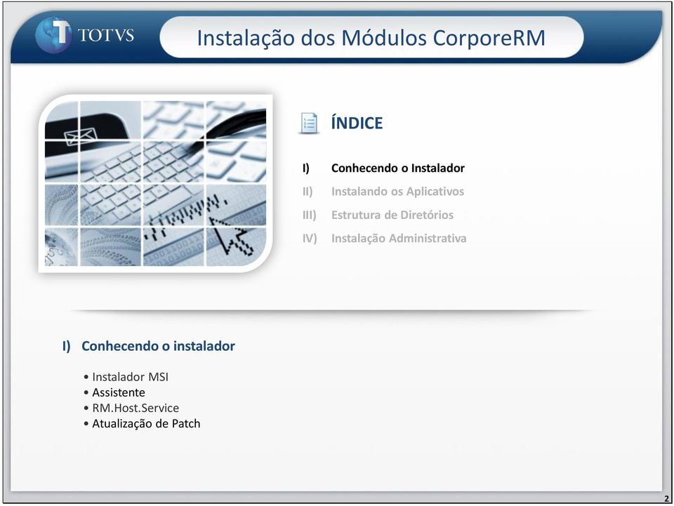 Diretórios IV) Instalação Administrativa I) Conhecendo o