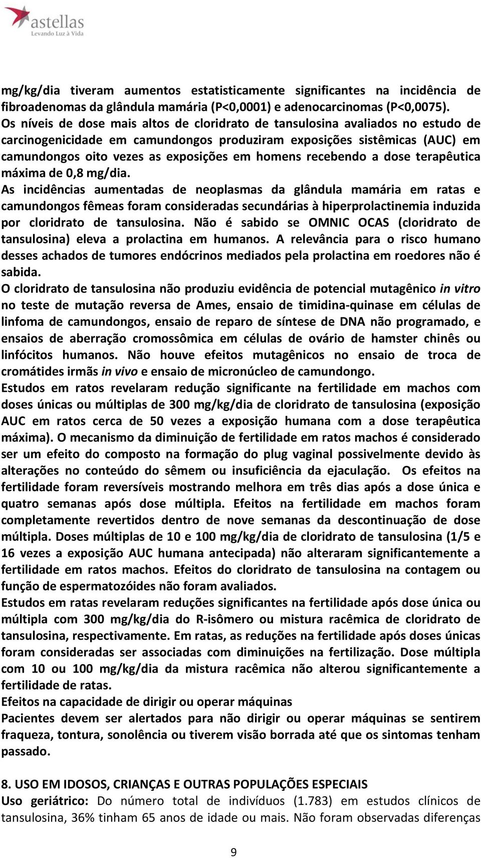 homens recebendo a dose terapêutica máxima de 0,8 mg/dia.