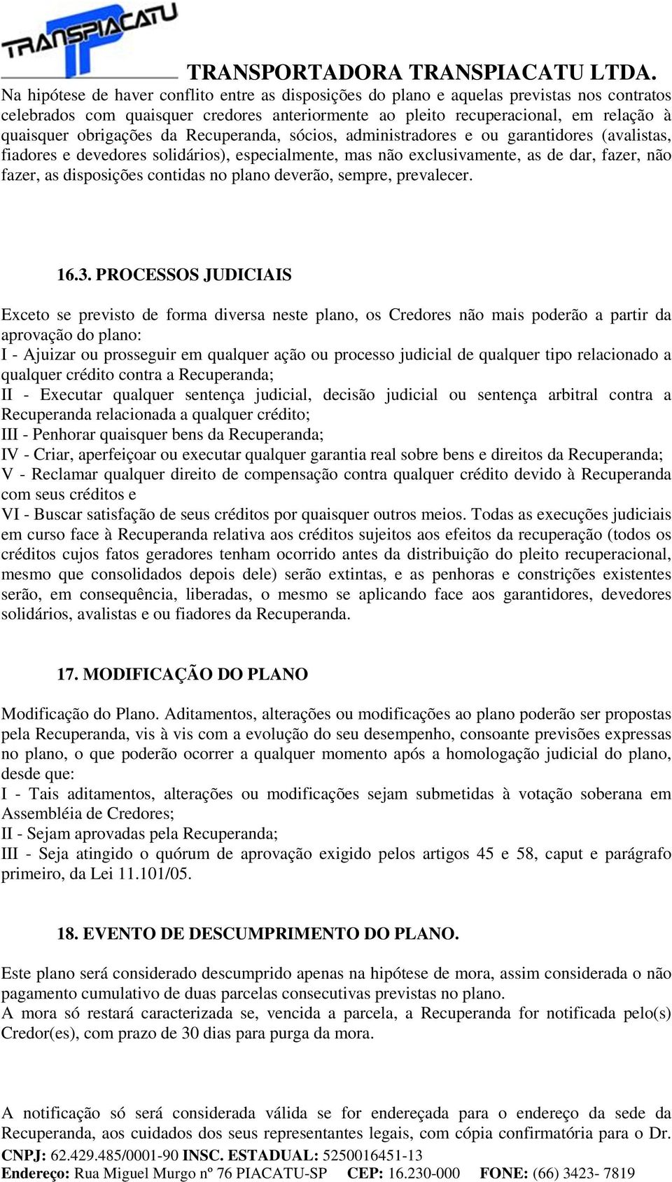 contidas no plano deverão, sempre, prevalecer. 16.3.