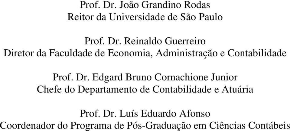 da Faculdade de Economia, Administração e Contabilidade  Edgard Bruno Cornachione