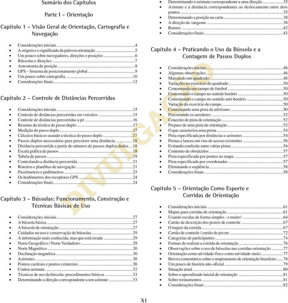 ..12 Capítulo 2 Controle de Distâncias Percorridas Considerações iniciais...15 Controle de distâncias percorridas em veículos...15 Controle de distâncias percorridas a pé.