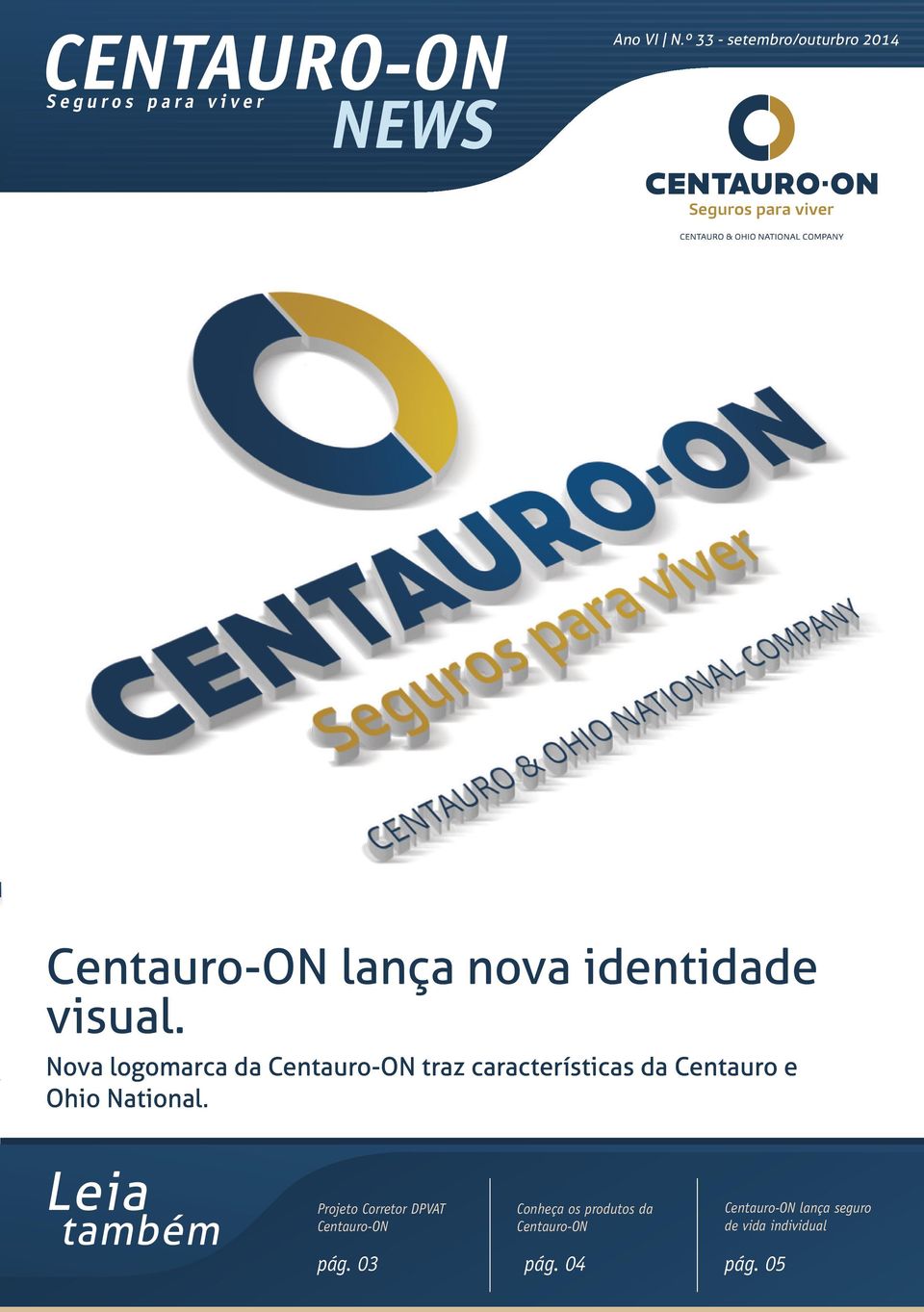 Nova logomarca da Centauro-ON traz características da Centauro e Ohio National.