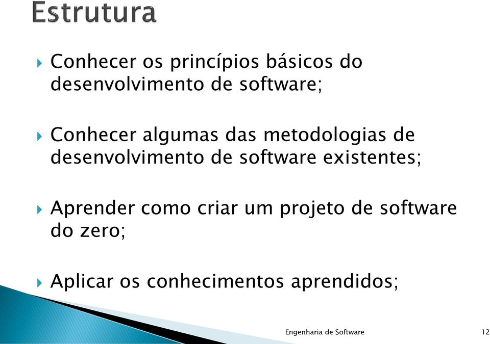 software existentes; Aprender como criar um projeto de software