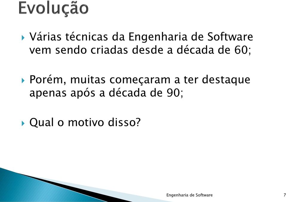 muitas começaram a ter destaque apenas após a