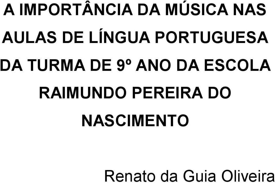 TURMA DE 9º ANO DA ESCOLA RAIMUNDO