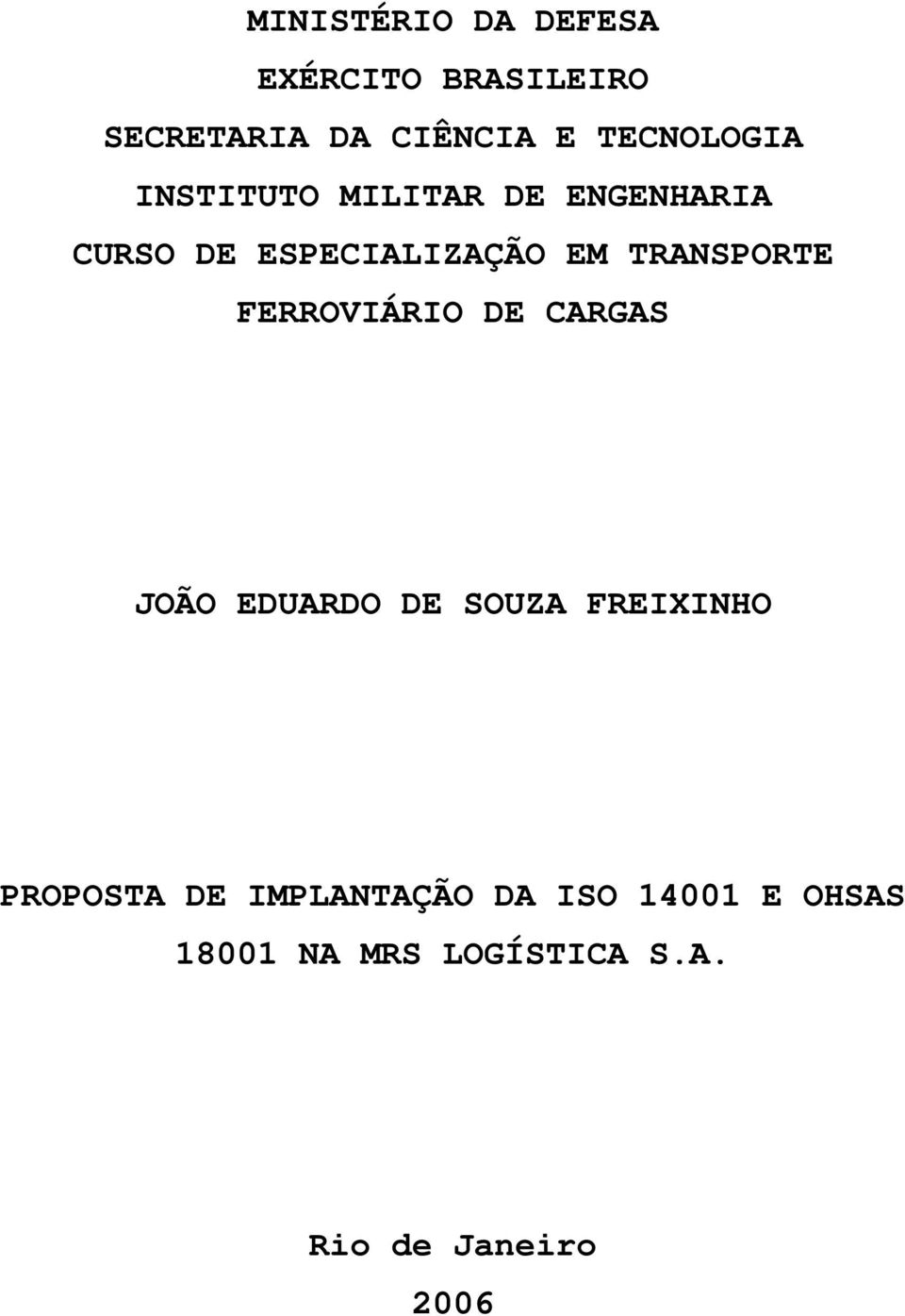 TRANSPORTE FERROVIÁRIO DE CARGAS JOÃO EDUARDO DE SOUZA FREIXINHO