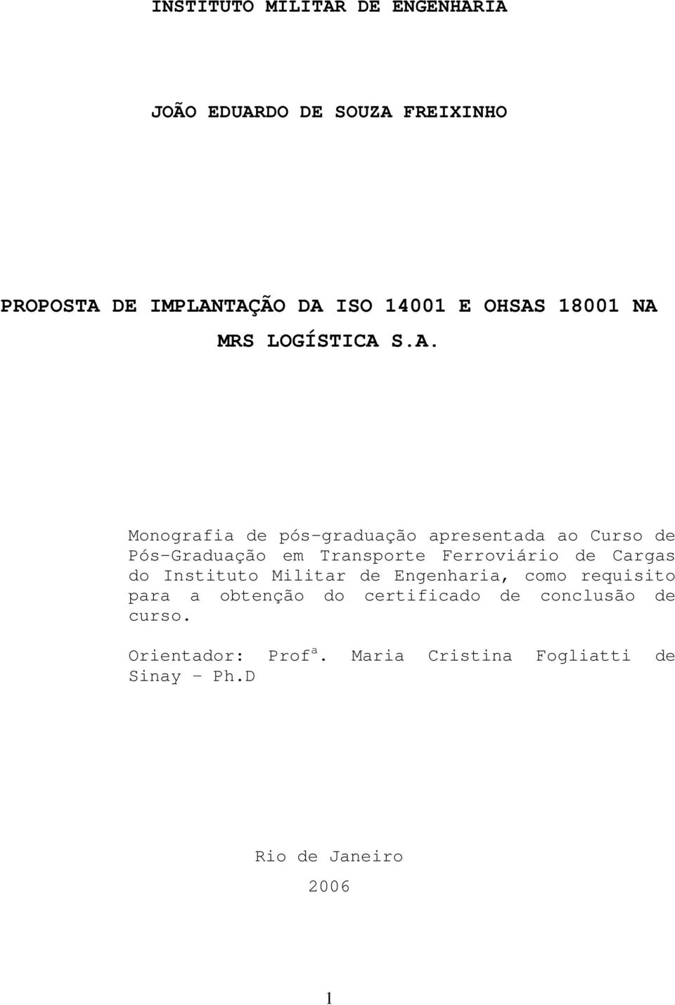 Transporte Ferroviário de Cargas do Instituto Militar de Engenharia, como requisito para a obtenção do