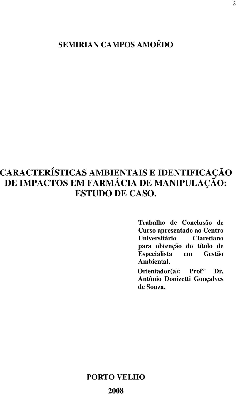 Trabalho de Conclusão de Curso apresentado ao Centro Universitário Claretiano para