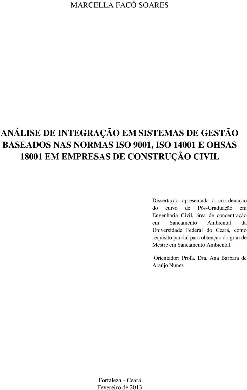 área de concentração em Saneamento Ambiental da Universidade Federal do Ceará, como requisito parcial para obtenção do