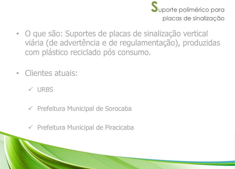 regulamentação), produzidas com plástico reciclado pós consumo.