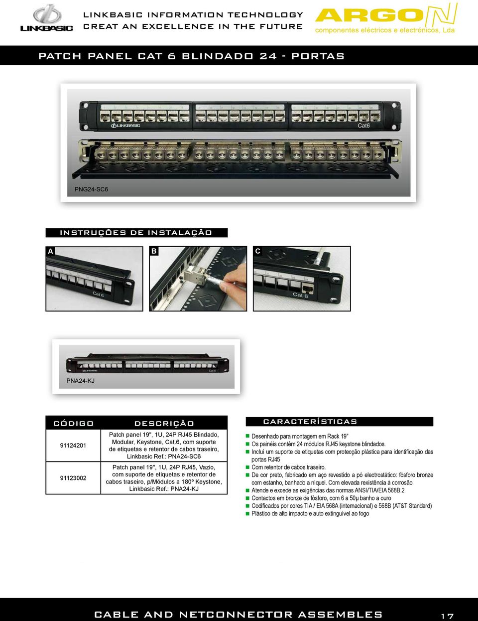 : PNA24-SC6 Patch panel 19", 1U, 24P RJ45, Vazio, com suporte de etiquetas e retentor de cabos traseiro, p/módulos a 180º Keystone, Linkbasic Ref.