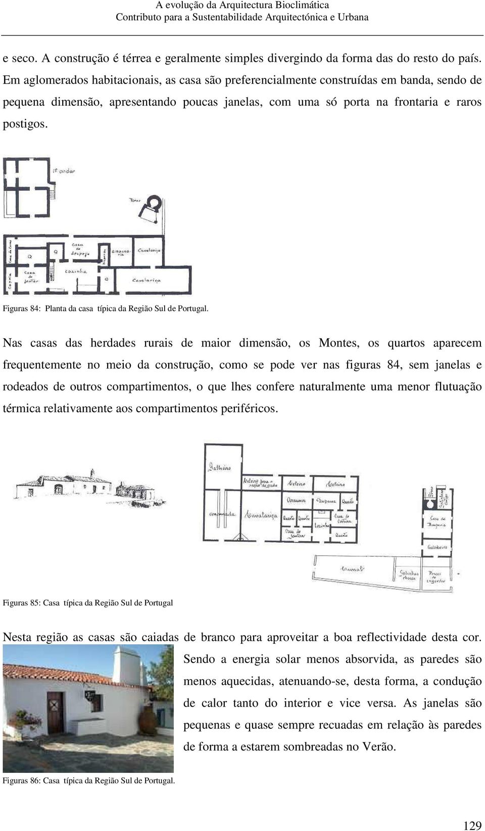 Figuras 84: Planta da casa típica da Região Sul de Portugal.