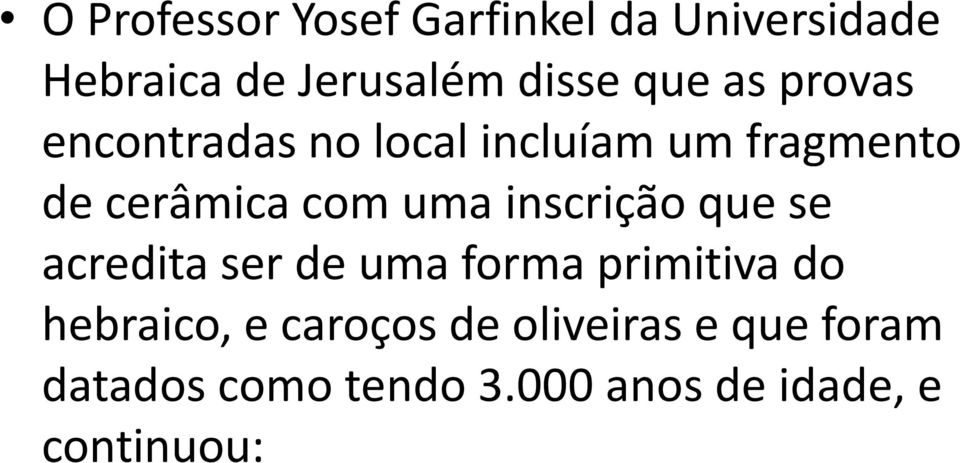 inscrição que se acredita ser de uma forma primitiva do hebraico, e caroços