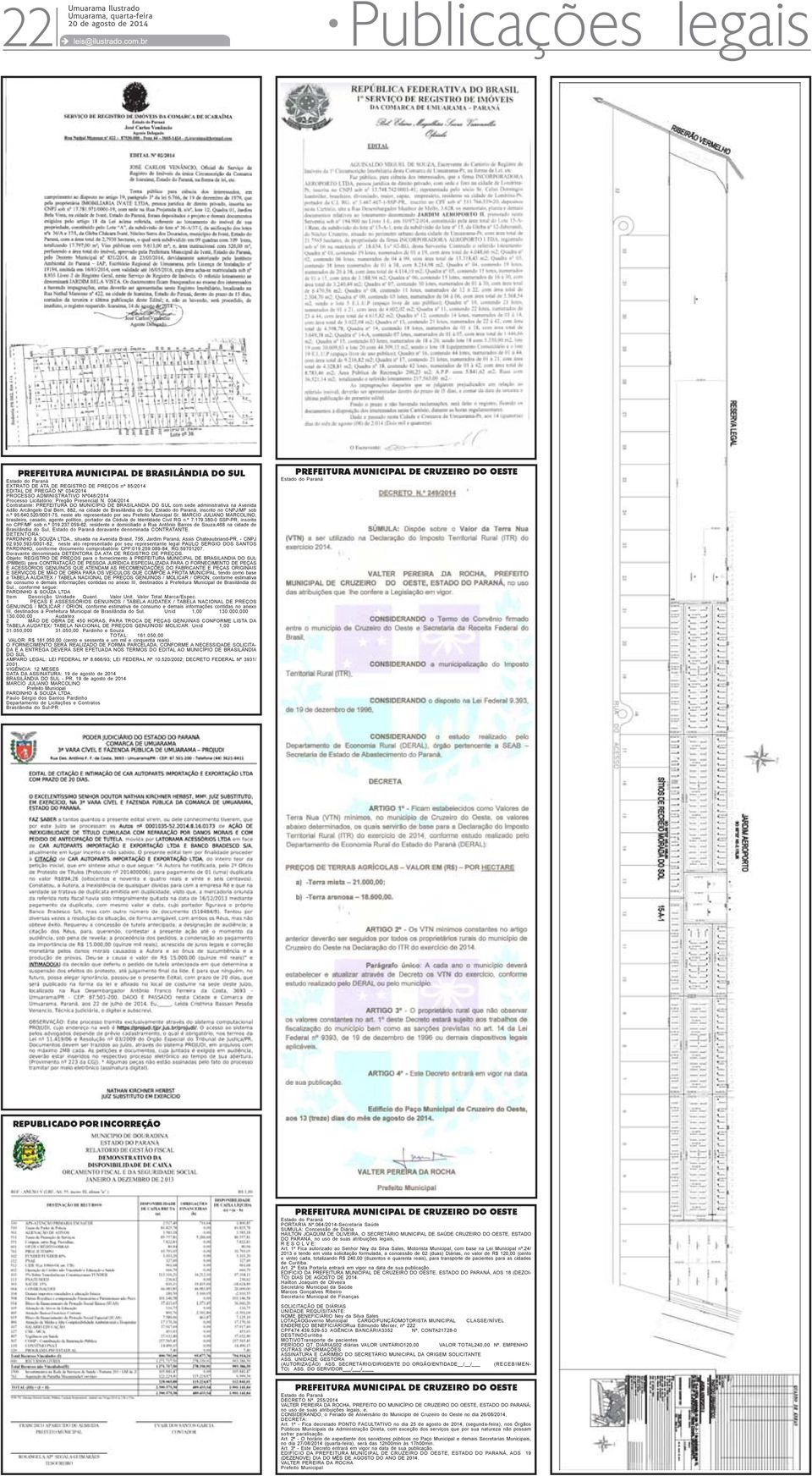 640.520/0001-75, neste ato representado por seu Sr. MARCIO JULIANO MARCOLINO, brasileiro, casado, agente político, portador da Cédula de Identidade Civil RG n.º 7.179.