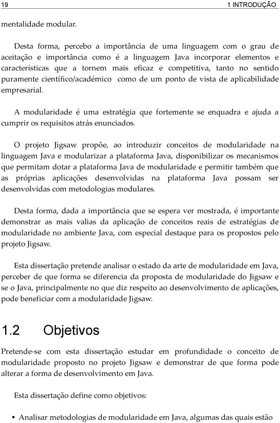 no sentido puramente científico/académico como de um ponto de vista de aplicabilidade empresarial.