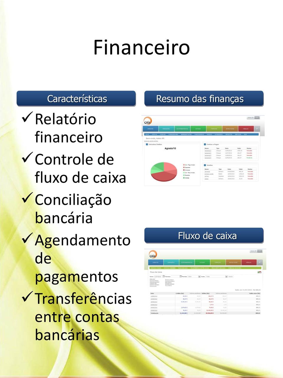 Agendamento de pagamentos Transferências entre