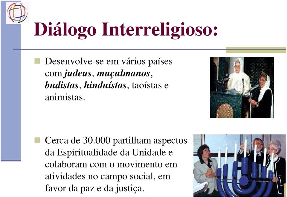 000 partilham aspectos da Espiritualidade da Unidade e colaboram com