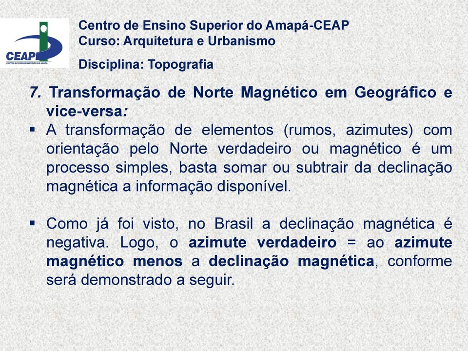 da declinação magnética a informação disponível.