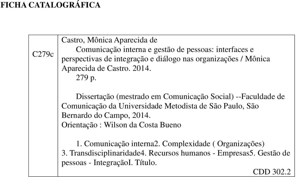 Dissertação (mestrado em Comunicação Social) --Faculdade de Comunicação da Universidade Metodista de São Paulo, São Bernardo do Campo,