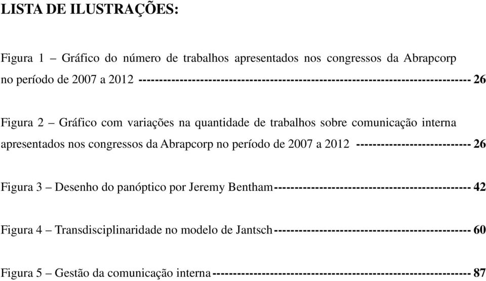 apresentados nos congressos da Abrapcorp no período de 2007 a 2012 ---------------------------- 26 Figura 3 Desenho do panóptico por Jeremy Bentham