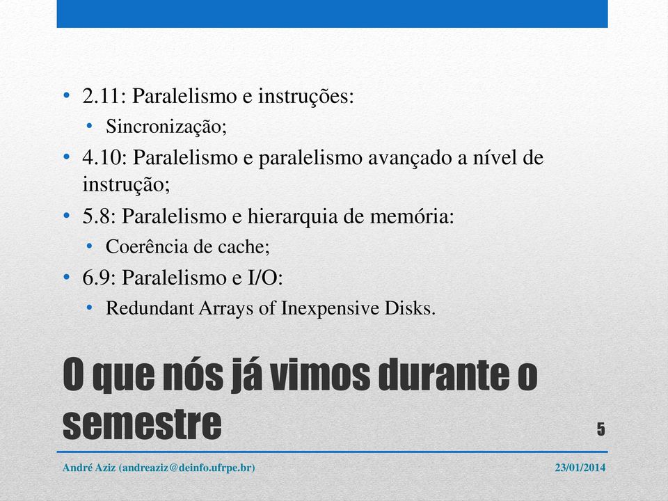 8: Paralelismo e hierarquia de memória: Coerência de cache; 6.