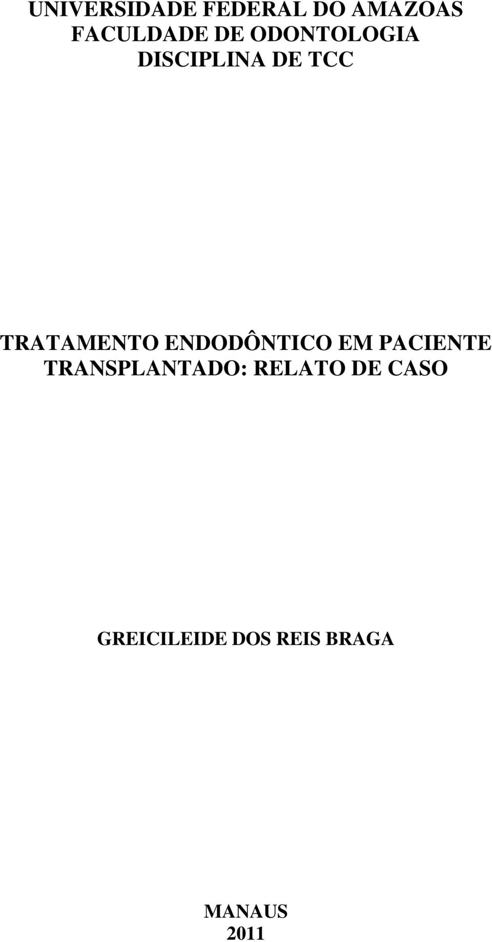 ENDODÔNTICO EM PACIENTE TRANSPLANTADO: