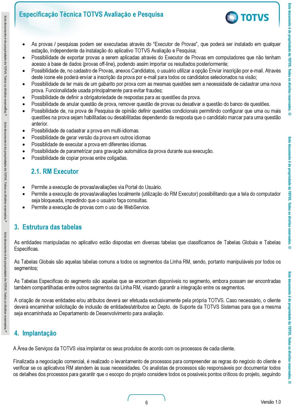 resultados posteriormente; Possibilidade de, no cadastro de Provas, anexos Candidatos, o usuário utilizar a opção Enviar inscrição por e-mail.