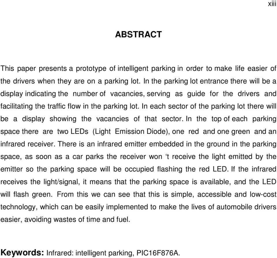 In each sector of the parking lot there will be a display showing the vacancies of that sector.