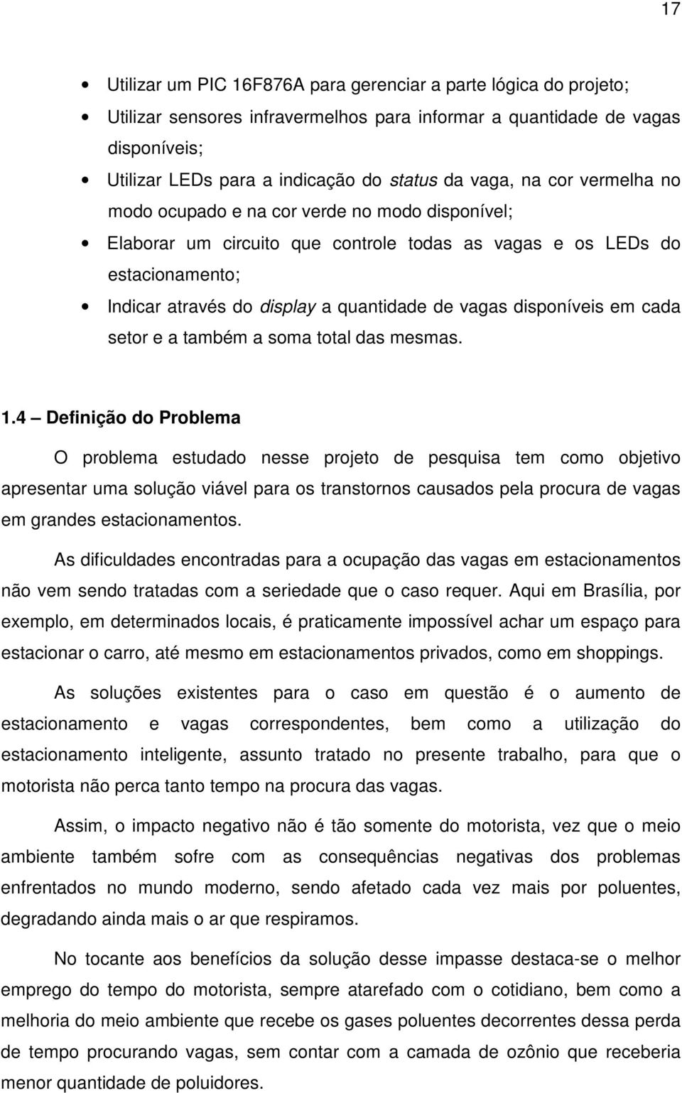 disponíveis em cada setor e a também a soma total das mesmas. 1.