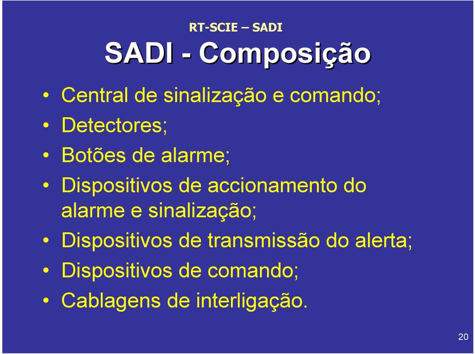 accionamento do alarme e sinalização; Dispositivos de