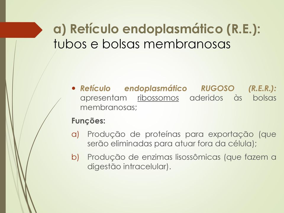 tículo endoplasmático RU
