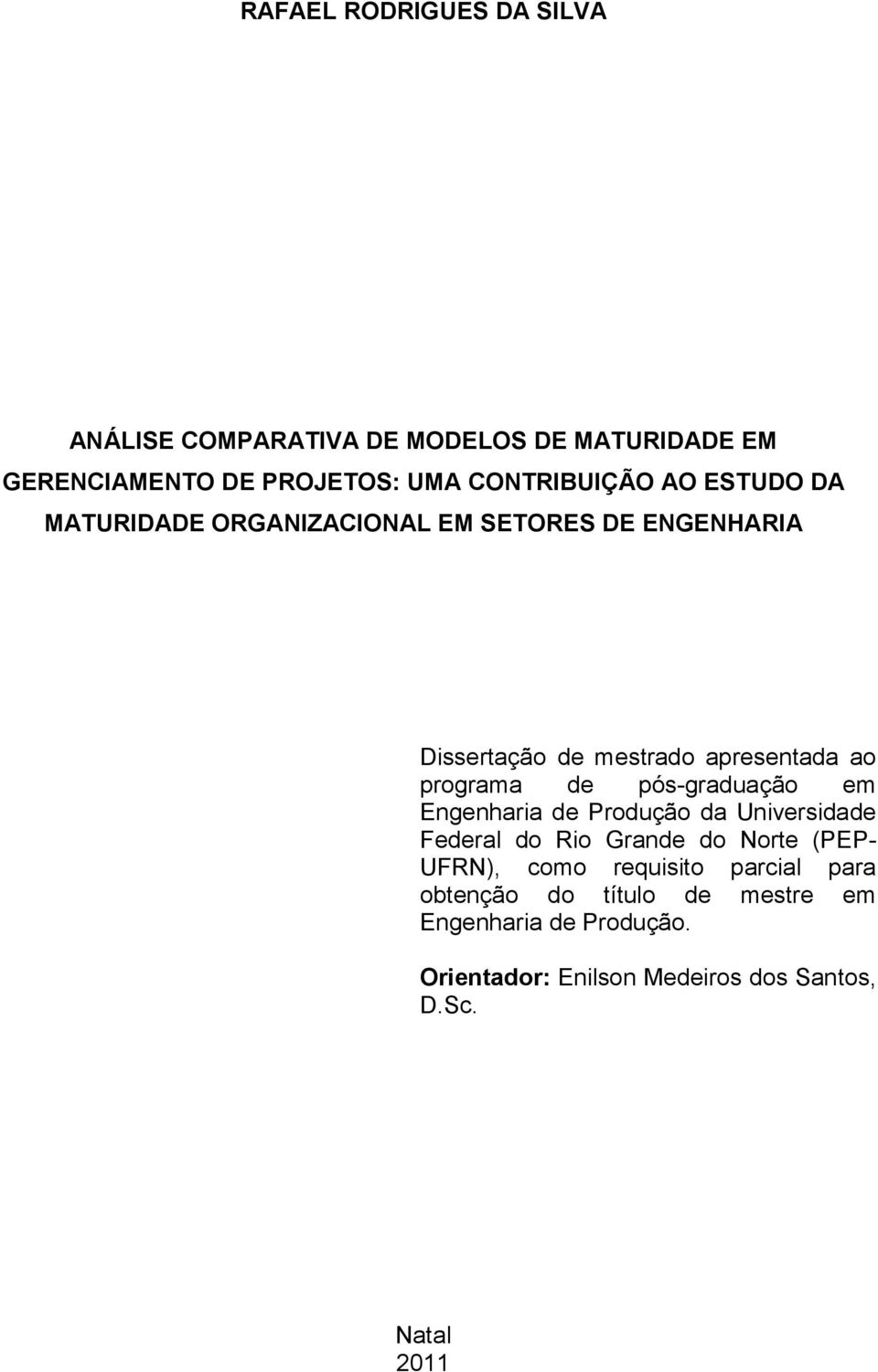 pós-graduação em Engenharia de Produção da Universidade Federal do Rio Grande do Norte (PEP- UFRN), como requisito