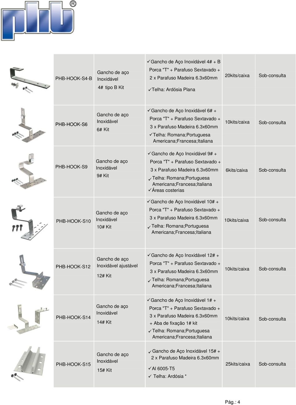 PHB-HOOK-S10 10# Kit Telha: Romana;Portuguesa PHB-HOOK-S12 ajustável 12# Kit Gancho de Aço 12# + Telha: Romana;Portuguesa PHB-HOOK-S14 14#