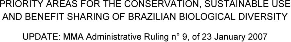 BRAZILIAN BIOLOGICAL DIVERSITY UPDATE: